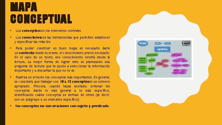 MAPA CONCEPTUAL • Los conceptos son los elementos centrales • Los conectores son las