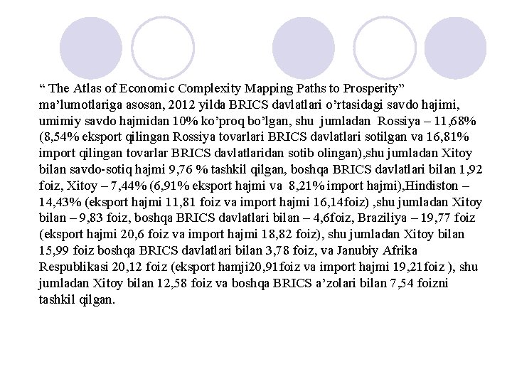 “ The Atlas of Economic Complexity Mapping Paths to Prosperity” ma’lumotlariga asosan, 2012 yilda