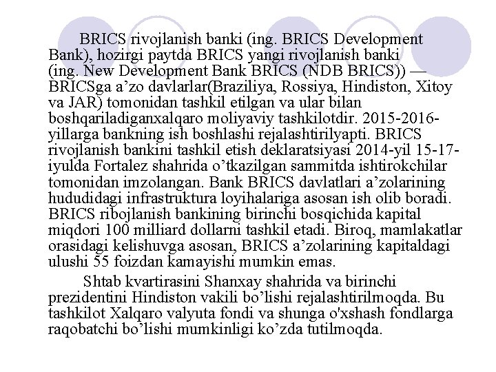 BRICS rivojlanish banki (ing. BRICS Development Bank), hozirgi paytda BRICS yangi rivojlanish banki (ing.