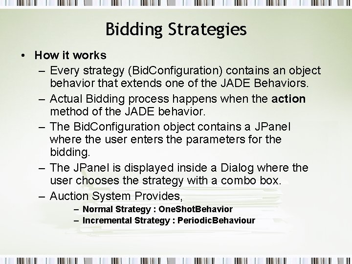 Bidding Strategies • How it works – Every strategy (Bid. Configuration) contains an object Bidding Strategies • How it works – Every strategy (Bid. Configuration) contains an object