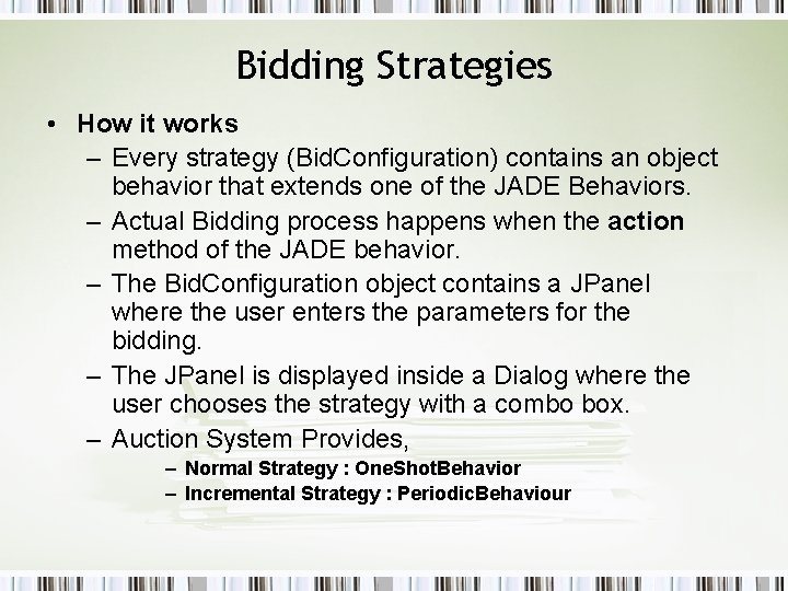 Bidding Strategies • How it works – Every strategy (Bid. Configuration) contains an object