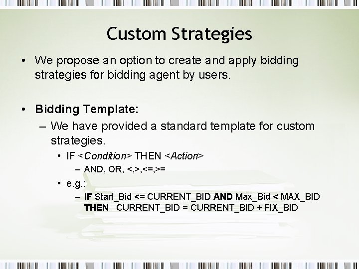 Custom Strategies • We propose an option to create and apply bidding strategies for Custom Strategies • We propose an option to create and apply bidding strategies for
