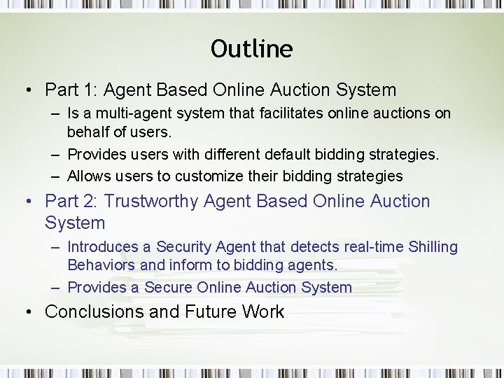 Outline • Part 1: Agent Based Online Auction System – Is a multi-agent system