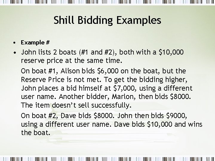 Shill Bidding Examples • Example # • John lists 2 boats (#1 and #2),