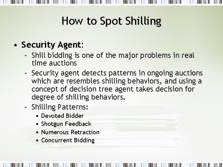 How to Spot Shilling • Security Agent: – Shill bidding is one of the