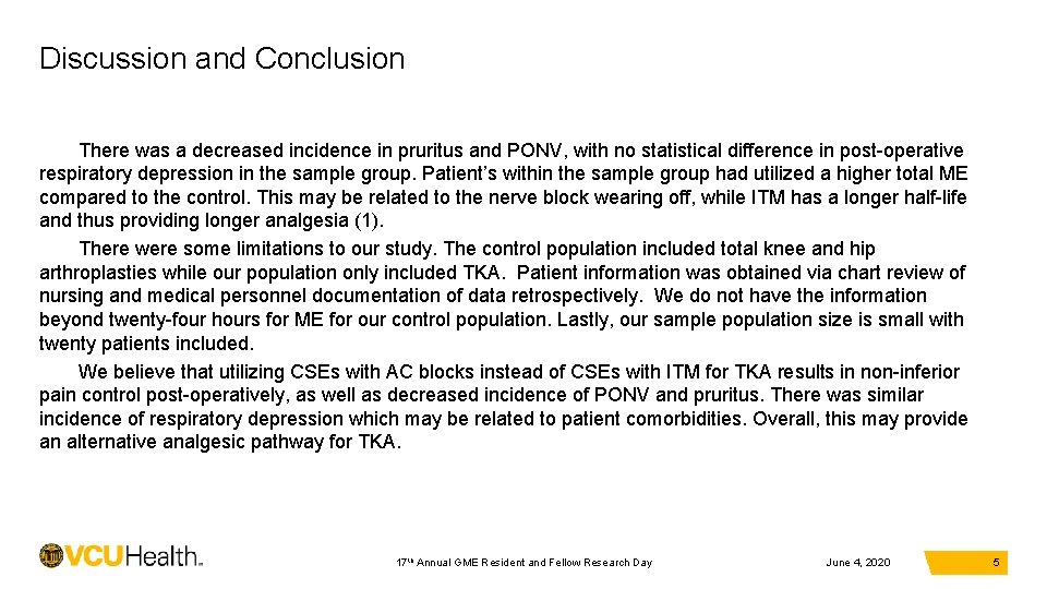 Discussion and Conclusion There was a decreased incidence in pruritus and PONV, with no