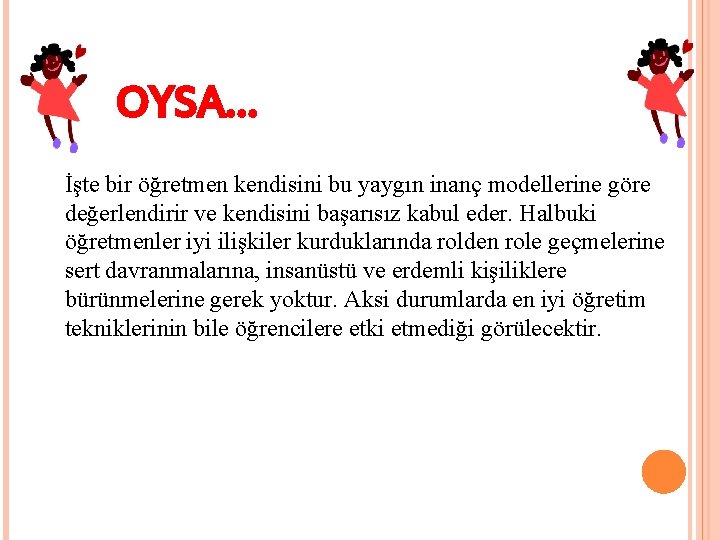 OYSA… İşte bir öğretmen kendisini bu yaygın inanç modellerine göre değerlendirir ve kendisini başarısız