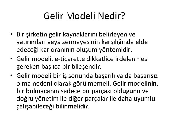 Gelir Modeli Nedir? • Bir şirketin gelir kaynaklarını belirleyen ve yatırımları veya sermayesinin karşılığında