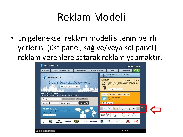 Reklam Modeli • En geleneksel reklam modeli sitenin belirli yerlerini (üst panel, sağ ve/veya