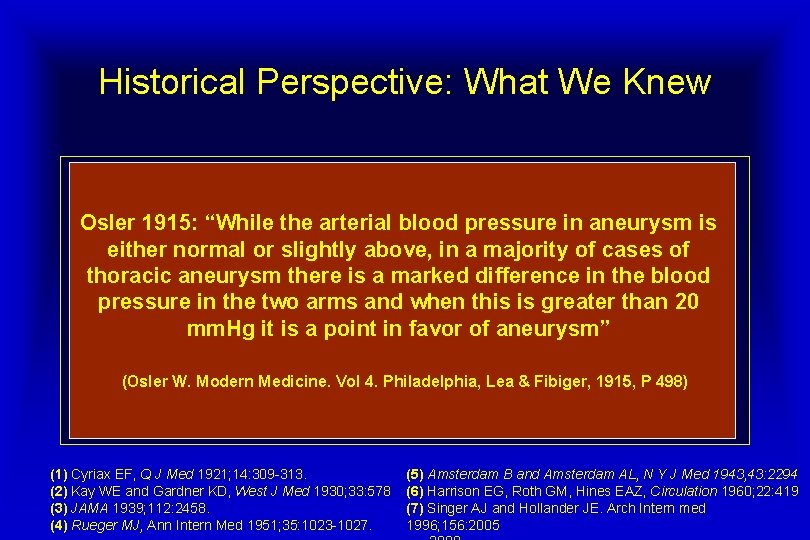 Historical Perspective: What We Knew • Several studies in the first half of the
