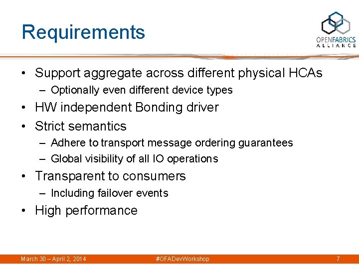 Requirements • Support aggregate across different physical HCAs – Optionally even different device types