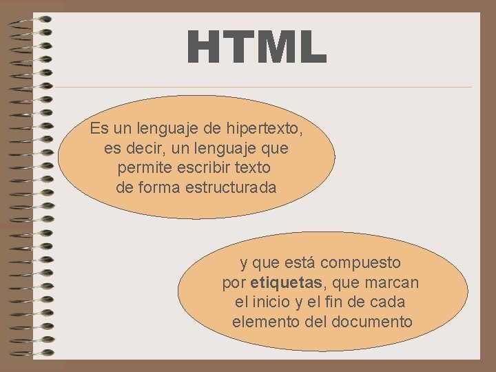 HTML Es un lenguaje de hipertexto, es decir, un lenguaje que permite escribir texto