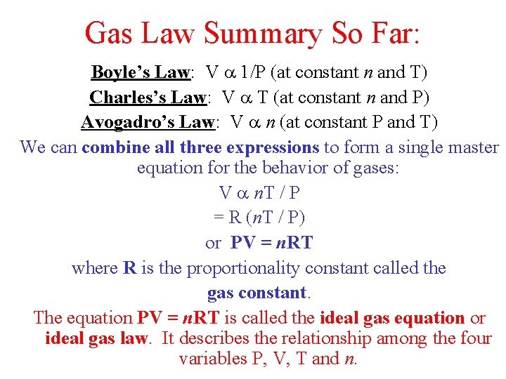 Gas Law Summary So Far: Boyle’s Law: V a 1/P (at constant n and