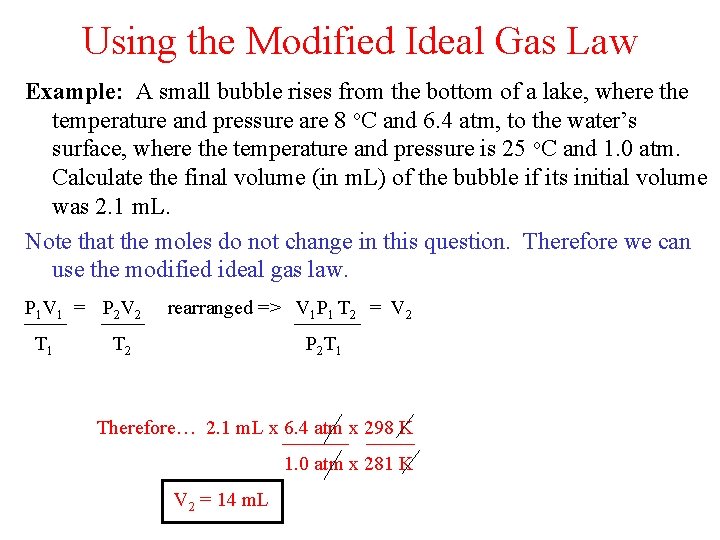 Using the Modified Ideal Gas Law Example: A small bubble rises from the bottom