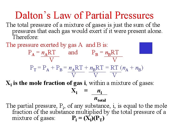 Dalton’s Law of Partial Pressures The total pressure of a mixture of gases is