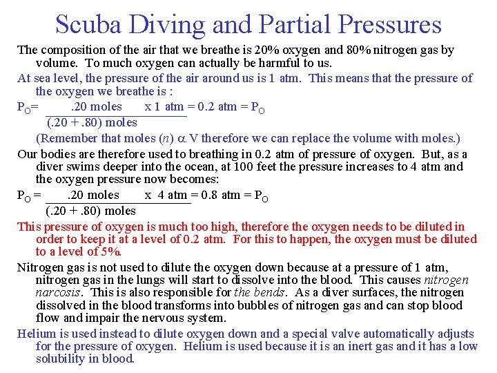 Scuba Diving and Partial Pressures The composition of the air that we breathe is