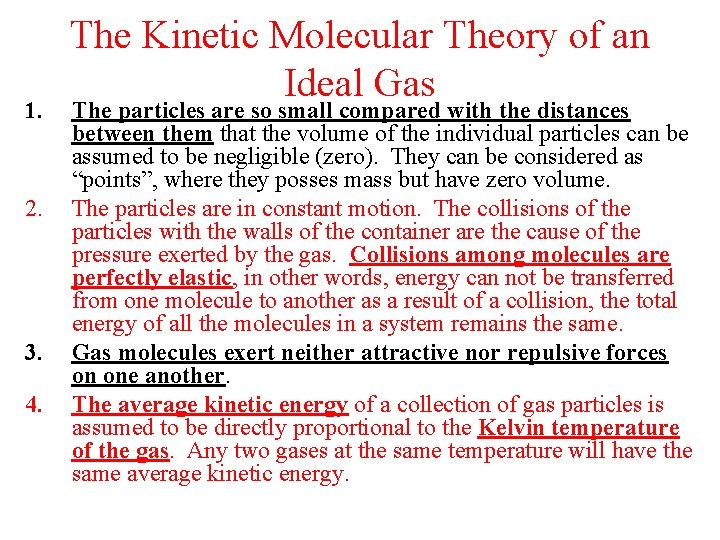 1. 2. 3. 4. The Kinetic Molecular Theory of an Ideal Gas The particles