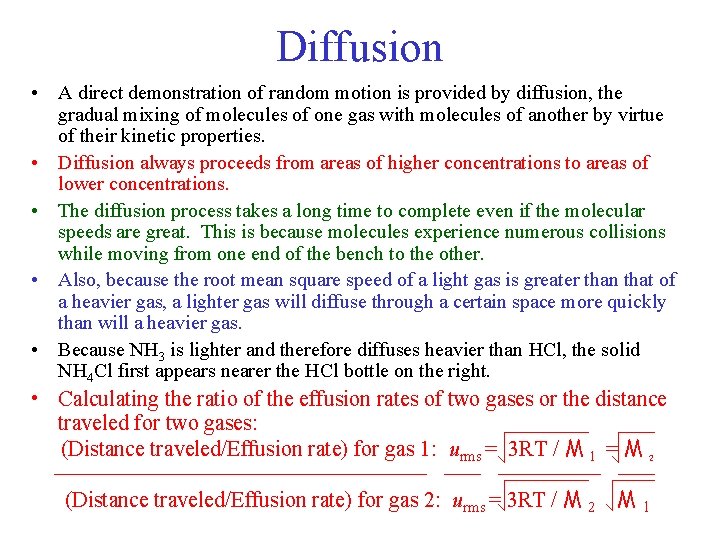 Diffusion • A direct demonstration of random motion is provided by diffusion, the gradual