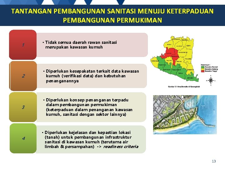 TANTANGAN PEMBANGUNAN SANITASI MENUJU KETERPADUAN PEMBANGUNAN PERMUKIMAN 1 • Tidak semua daerah rawan sanitasi