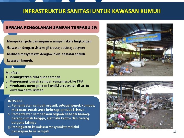 INFRASTRUKTUR SANITASI UNTUK KAWASAN KUMUH SARANA PENGOLAHAN SAMPAH TERPADU 3 R Merupakan pola penanganan