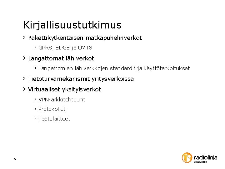 Kirjallisuustutkimus › Pakettikytkentäisen matkapuhelinverkot › GPRS, EDGE ja UMTS › Langattomat lähiverkot › Langattomien Kirjallisuustutkimus › Pakettikytkentäisen matkapuhelinverkot › GPRS, EDGE ja UMTS › Langattomat lähiverkot › Langattomien