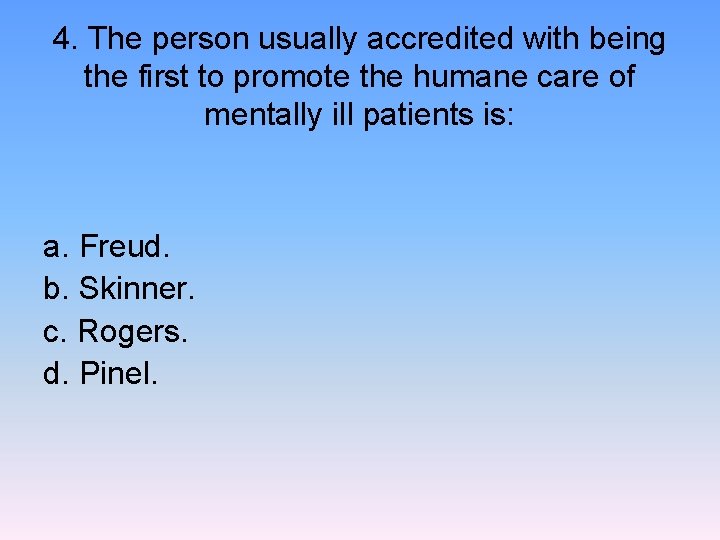 4. The person usually accredited with being the first to promote the humane care