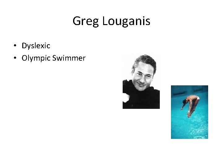 Greg Louganis • Dyslexic • Olympic Swimmer 