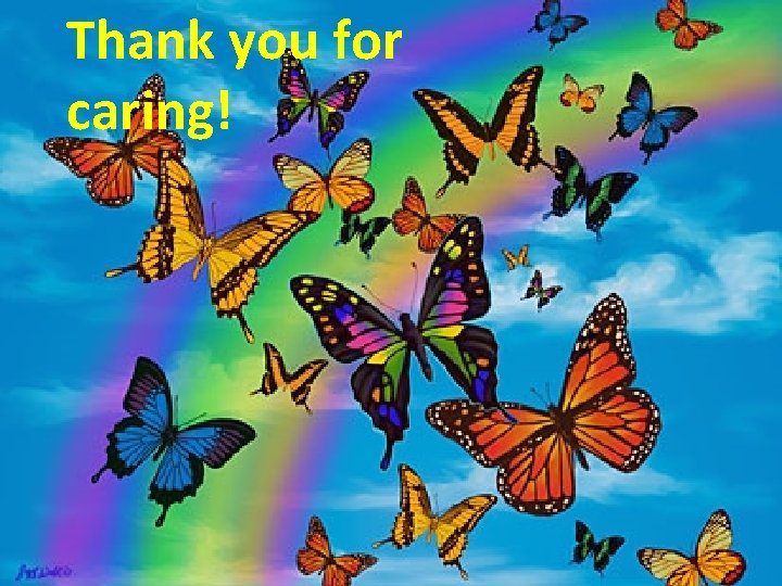 Thank you for caring! 