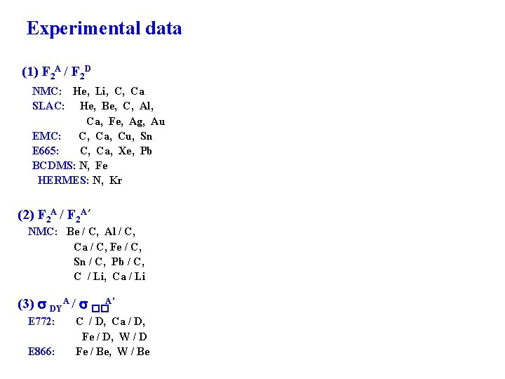 Experimental data (1) F 2 A / F 2 D NMC: He, Li, C,