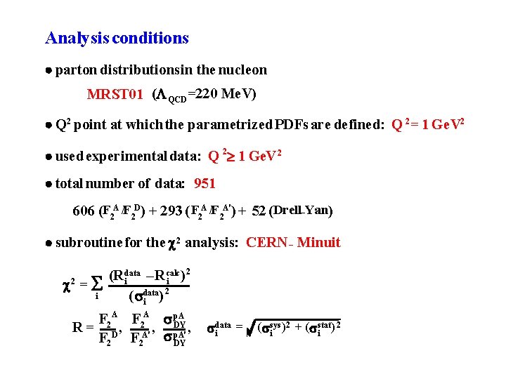  Analysis conditions parton distributionsin the nucleon MRST 01 (L QCD =220 Me. V)