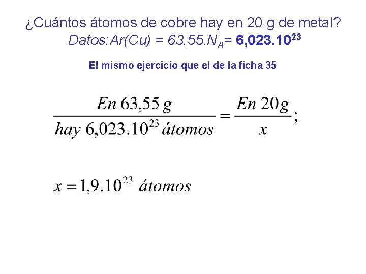 ¿Cuántos átomos de cobre hay en 20 g de metal? Datos: Ar(Cu) = 63,