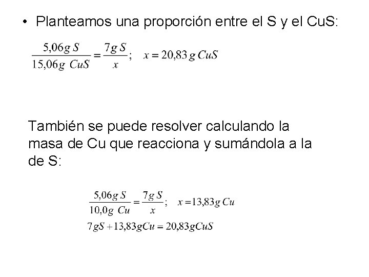  • Planteamos una proporción entre el S y el Cu. S: También se