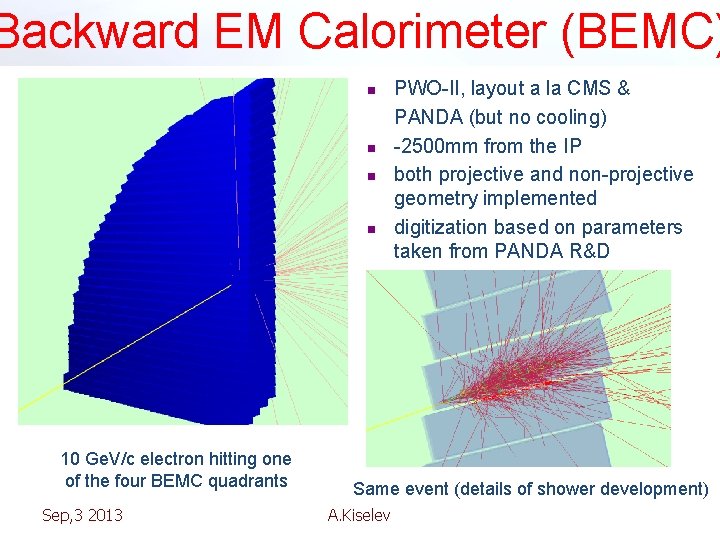 Backward EM Calorimeter (BEMC) n n 10 Ge. V/c electron hitting one of the