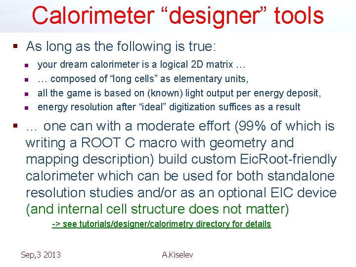 Calorimeter “designer” tools § As long as the following is true: n n your