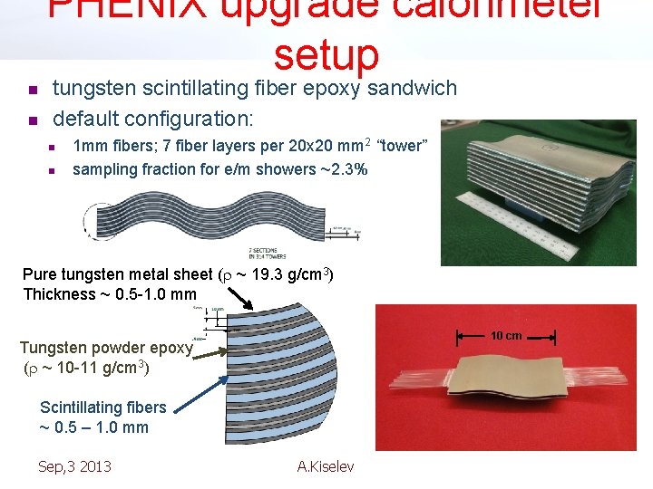 PHENIX upgrade calorimeter setup n n tungsten scintillating fiber epoxy sandwich default configuration: n