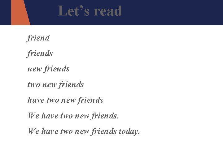 Let’s read friends new friends 绿色圃中小学教育网http: //www. lspjy. com two new friends have two
