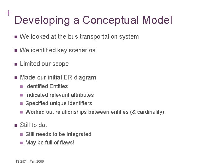 + Developing a Conceptual Model n We looked at the bus transportation system n + Developing a Conceptual Model n We looked at the bus transportation system n