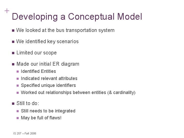 + Developing a Conceptual Model n We looked at the bus transportation system n