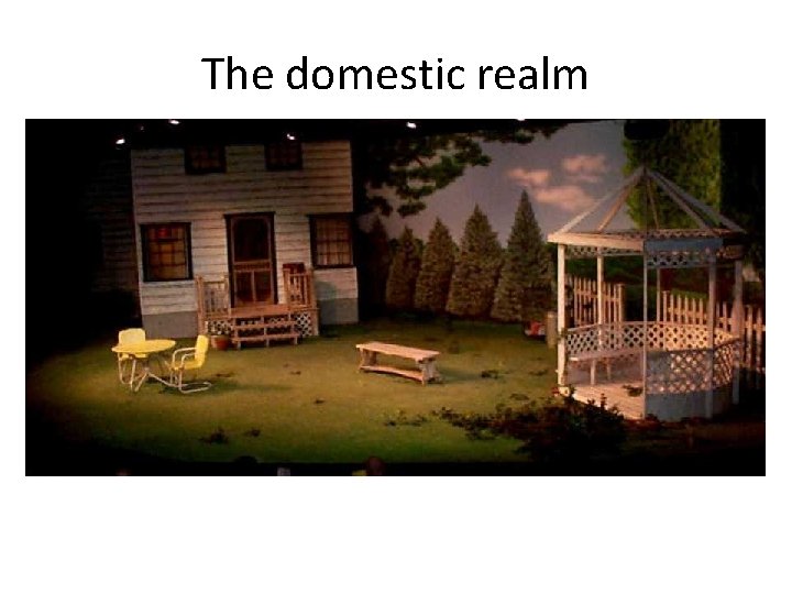 The domestic realm 