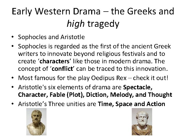 Early Western Drama – the Greeks and high tragedy • Sophocles and Aristotle •