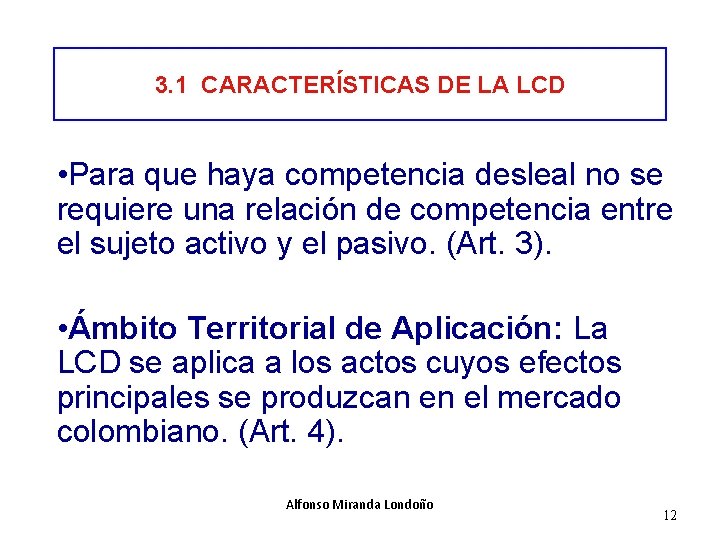3. 1 CARACTERÍSTICAS DE LA LCD • Para que haya competencia desleal no se