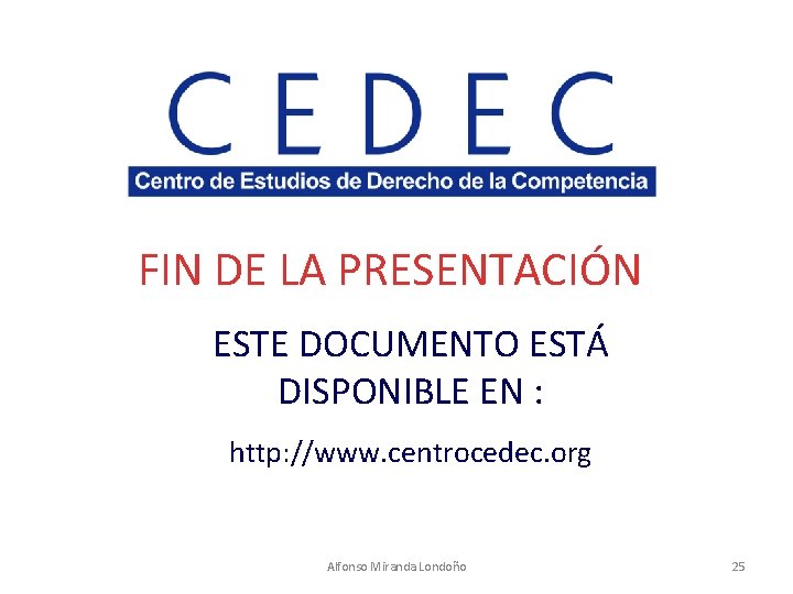 FIN DE LA PRESENTACIÓN ESTE DOCUMENTO ESTÁ DISPONIBLE EN : http: //www. centrocedec. org