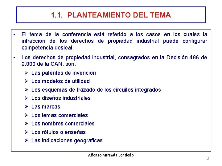 1. 1. PLANTEAMIENTO DEL TEMA • El tema de la conferencia está referido a