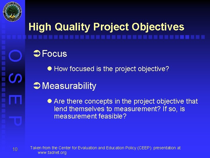High Quality Project Objectives O S E P 10 Ü Focus How focused is