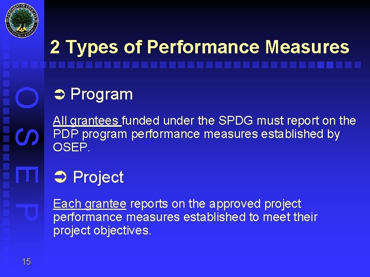 2 Types of Performance Measures O S E P 15 Ü Program All grantees