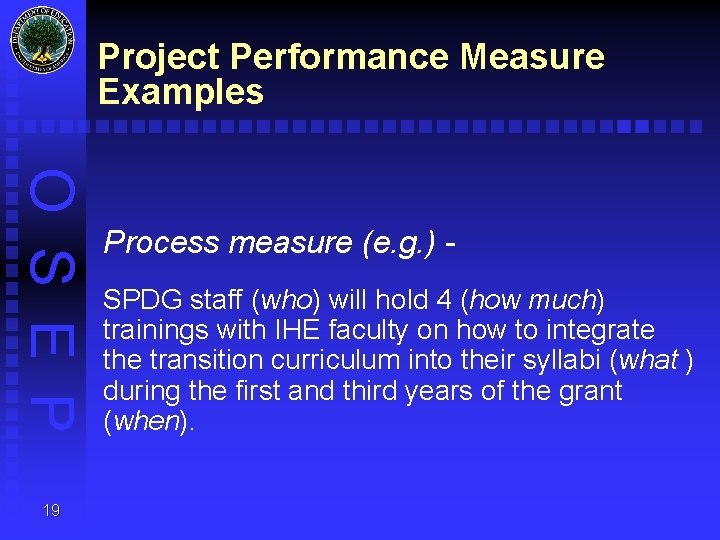 Project Performance Measure Examples O S E P 19 Process measure (e. g. )