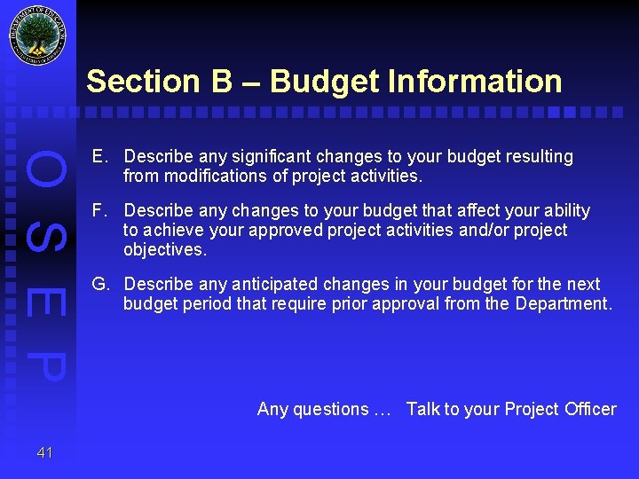 Section B – Budget Information O S E P E. Describe any significant changes