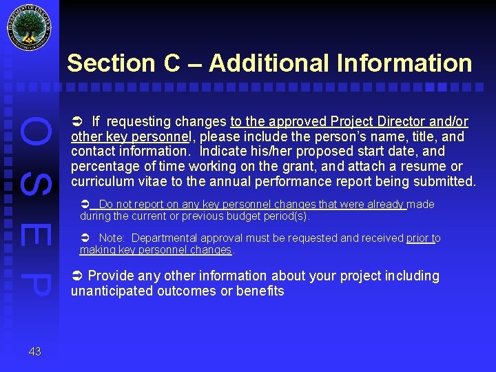 Section C – Additional Information O S E P 43 Ü If requesting changes