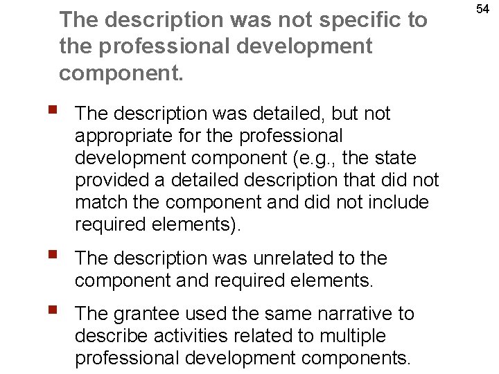 The description was not specific to the professional development component. § The description was