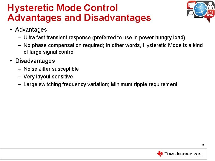Hysteretic Mode Control Advantages and Disadvantages • Advantages – Ultra fast transient response (preferred